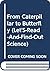 From Caterpillar to Butterfly (Let'S-Read-And-Find-Out Science)