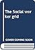The Social worker grid