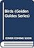 Birds (Golden Guides Series)