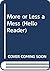 More or Less a Mess (Hello Reader)