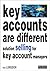 Key Accounts are Different: Sales Solutions for Key Account Managers