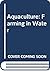 Aquaculture: Farming in Water