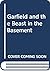 Garfield and the Beast in the Basement by Jim Davis Garfield and the Beast in the Basement by Jim Davis
