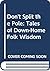 Don't Split the Pole: Tales of Down-Home Folk Wisdom