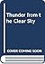 Thunder from the Clear Sky
