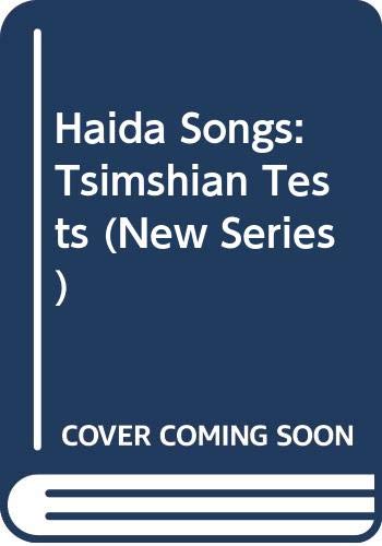 Haida Songs: Tsimshian Tests (003) (New Series) (English, North American Indian Languages and Tsimshian Edition)