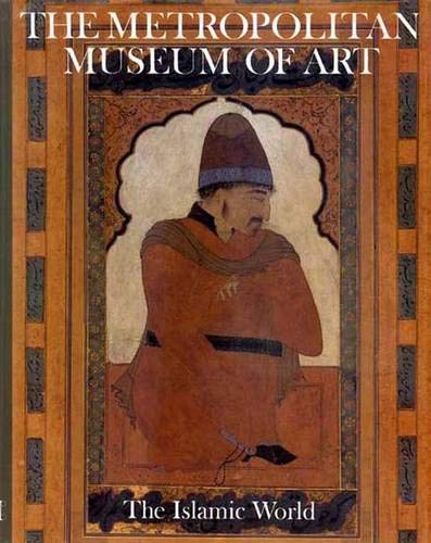 The Islamic World (Metropolitan Museum of Art Series)