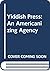 Yiddish Press: An Americanizing Agency