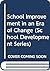 School Improvement in an Era of Change (School Development Series)