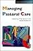 Managing Pastoral Care (Cassell Studies in Pastoral Care and Personal and Social Education)