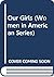 Our Girls (Women in American Series)