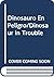Dinosauro En Peligro/Dinosaur in Trouble (Spanish Edition)