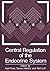 Central Regulation of the Endocrine System by Kjell Fuxe