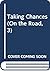 Taking Chances (On the Road, 3)
