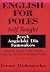 English for Poles Self Taught: Complete Course in the English Language for Polish Speaking ..... (HIPPOCRENE PBK)