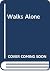 Walks Alone