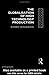 The Globalization of High Technology Production by J.W. Henderson