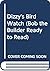 Dizzy's Bird Watch (Bob the Builder Ready to Read)