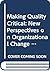 Making Quality Critical: New Perspectives on Organizational Change (Critical Perspectives on Work and Organization)