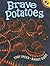 Brave Potatoes
