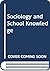 Sociology and school knowledge by Geoff Whitty