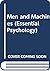 Men and machines (Essential psychology)