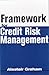 Framework for Credit Risk Management (Risk Management Series)