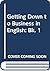 Getting Down to Business in English by Christopher Pearson