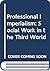 Professional Imperialism: Social Work in the Third World