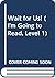 Wait for Us! (I'm Going to Read, Level 1)
