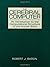 Cerebral Computer: An Introduction to the Computational Structure of the Human Brain