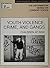 Youth Violence, Crime, and Gangs: Children at Risk (Information Plus Reference Series)