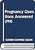 Pregnancy questions answere...