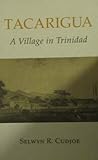 Tacarigua: A Village in Trinidad Tacarigua: A Village in Trinidad