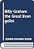 Billy Graham the Great Evangelist by S. Wellman
