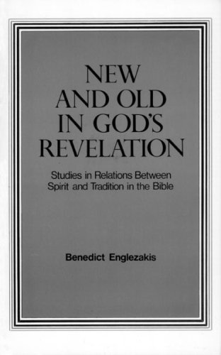 New and Old in God's Revelation: Studies in Relations Between Spirit and Tradition in the Bible (Library Binding)