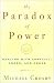The Paradox of Power: Build...