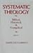 Systematic Theology by James Leo Garrett Jr.