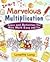 Marvelous Multiplication : Games and Activities That Make Math Easy and Fun