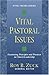 Vital Church Issues: Examining Principles and Practices in Church Leadership (Vital Issues Series)