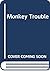 Monkey Trouble