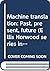 Machine translation: Past, present, future (Ellis Horwood series in computers and their applications)