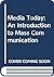 Media Today: An Introduction to Mass Communication