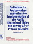 Guidelines for Postsecondary Institutions for Implementation of the Family Educational Rights and Privacy Act of 1974, As Amended: Prepared by the ... Educational Rights and Privacy Act of 1974 (Paperback)