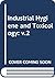 Patty's Industrial Hygiene and Toxicology, 3rd Revised Ed., Vol. 2b (Patty's Industrial Hygiene & Toxicology)