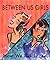 Between Us Girls