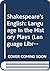 Shakespeare's English: Lang...
