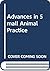 Advances in Small Animal Practice by E.A. Chandler