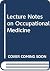 Lecture Notes on Occupational Medicine