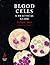 Blood Cells: A Practical Guide